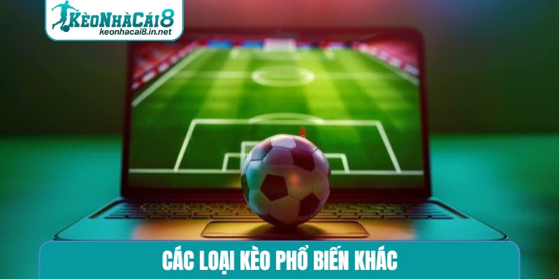 Các loại kèo phổ biến khác