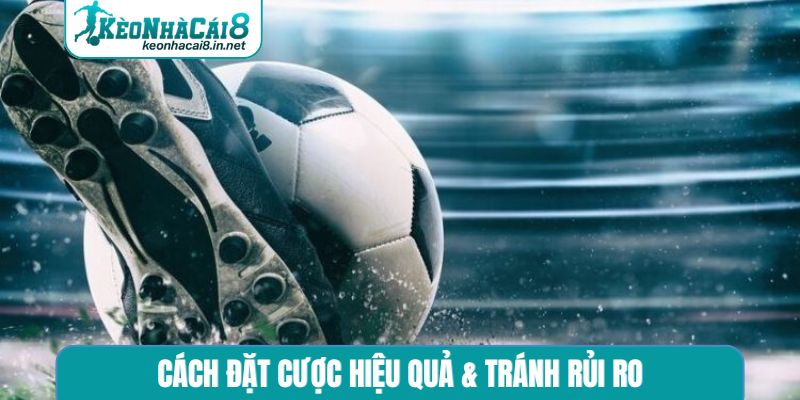 cách đặt cược hiệu quả & tránh rủi ro