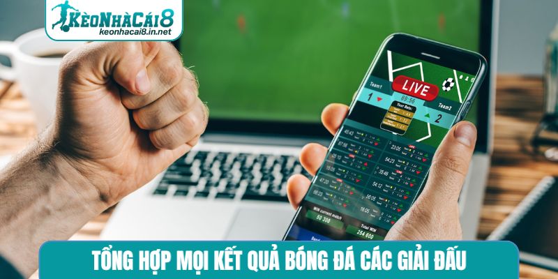 Kết Quả Bóng Đá Kèo Nhà Cái - Cập Nhật Mới Nhất Tổng hợp mọi kết quả bóng đá các giải đấu