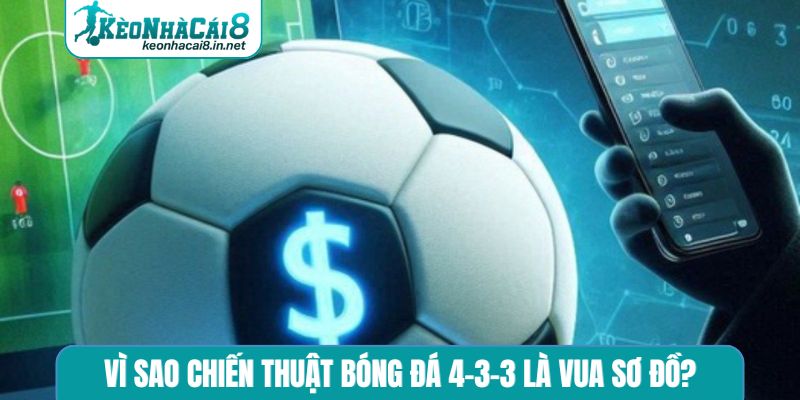 Chiến Thuật Bóng Đá 4-3-3 - Top 3 Lưu Ý Khi Soi Kèo Nhà Cái Vì sao chiến thuật bóng đá 4-3-3 là vua sơ đồ?